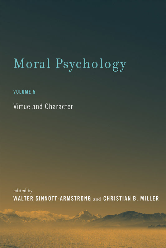 Moral Psychology, Volume 5 - Virtue and Character