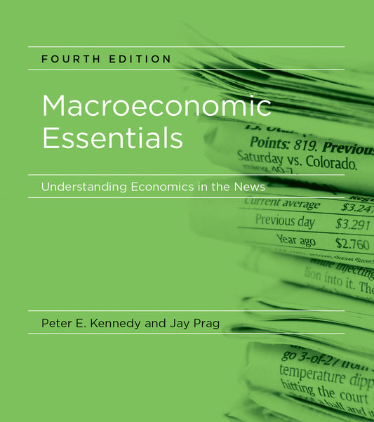 Macroeconomic Essentials, fourth edition - Understanding Economics in the News