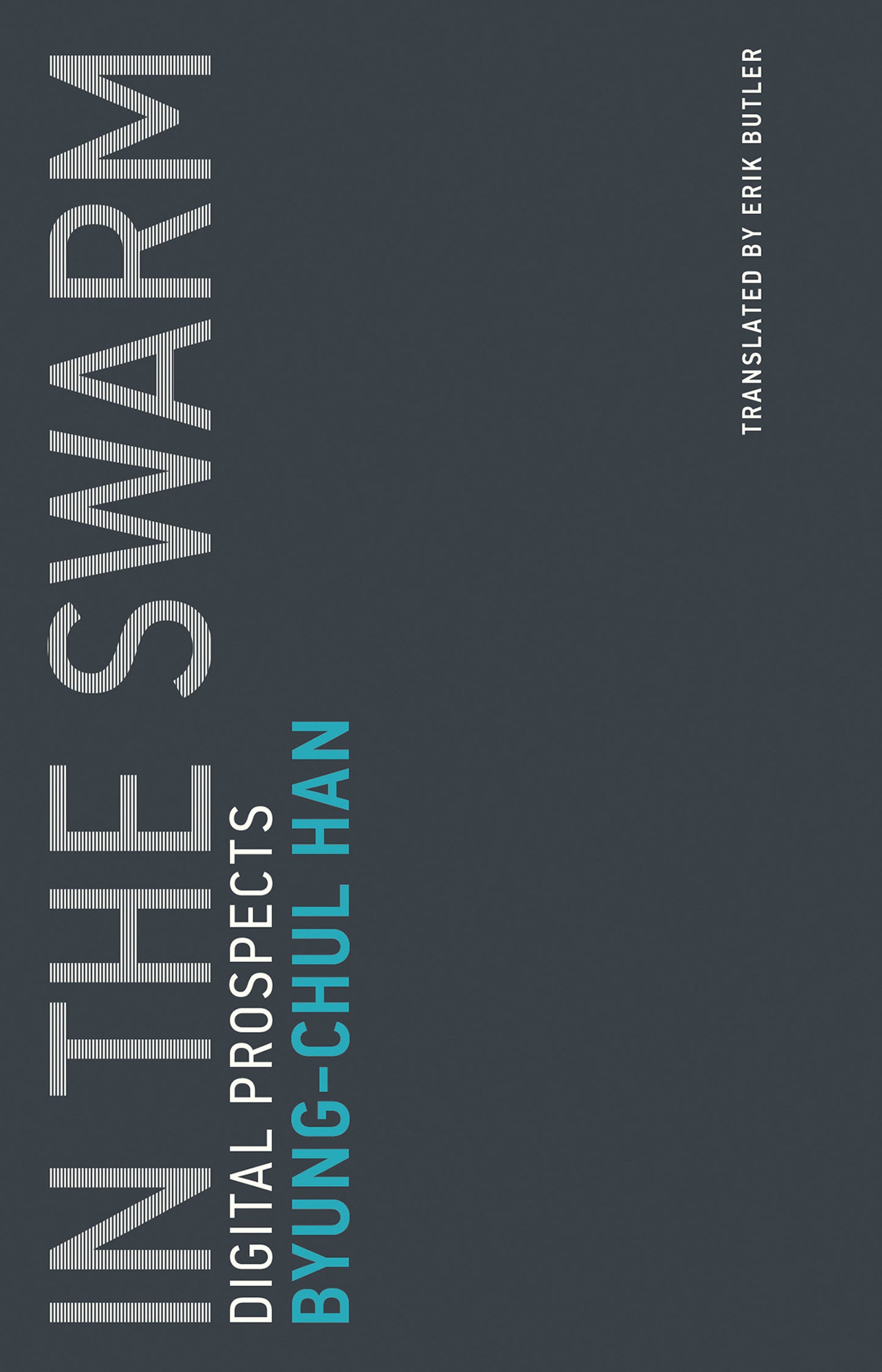 In the Swarm - Digital Prospects (Untimely Meditations) (Book:3)
