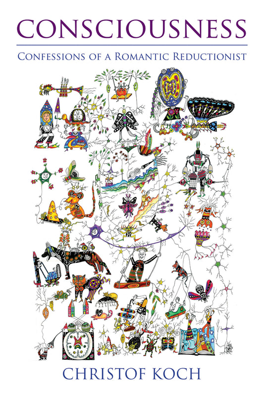 Consciousness - Confessions of a Romantic Reductionist
