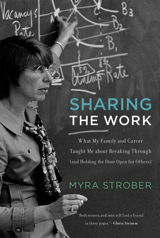 Sharing the Work - What My Family and Career Taught Me about Breaking Through (and Holding the Door Open for Others)