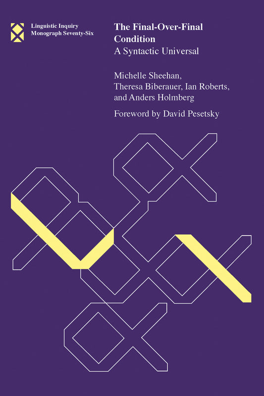The Final-Over-Final Condition - A Syntactic Universal (Linguistic Inquiry Monographs) (Book:76)