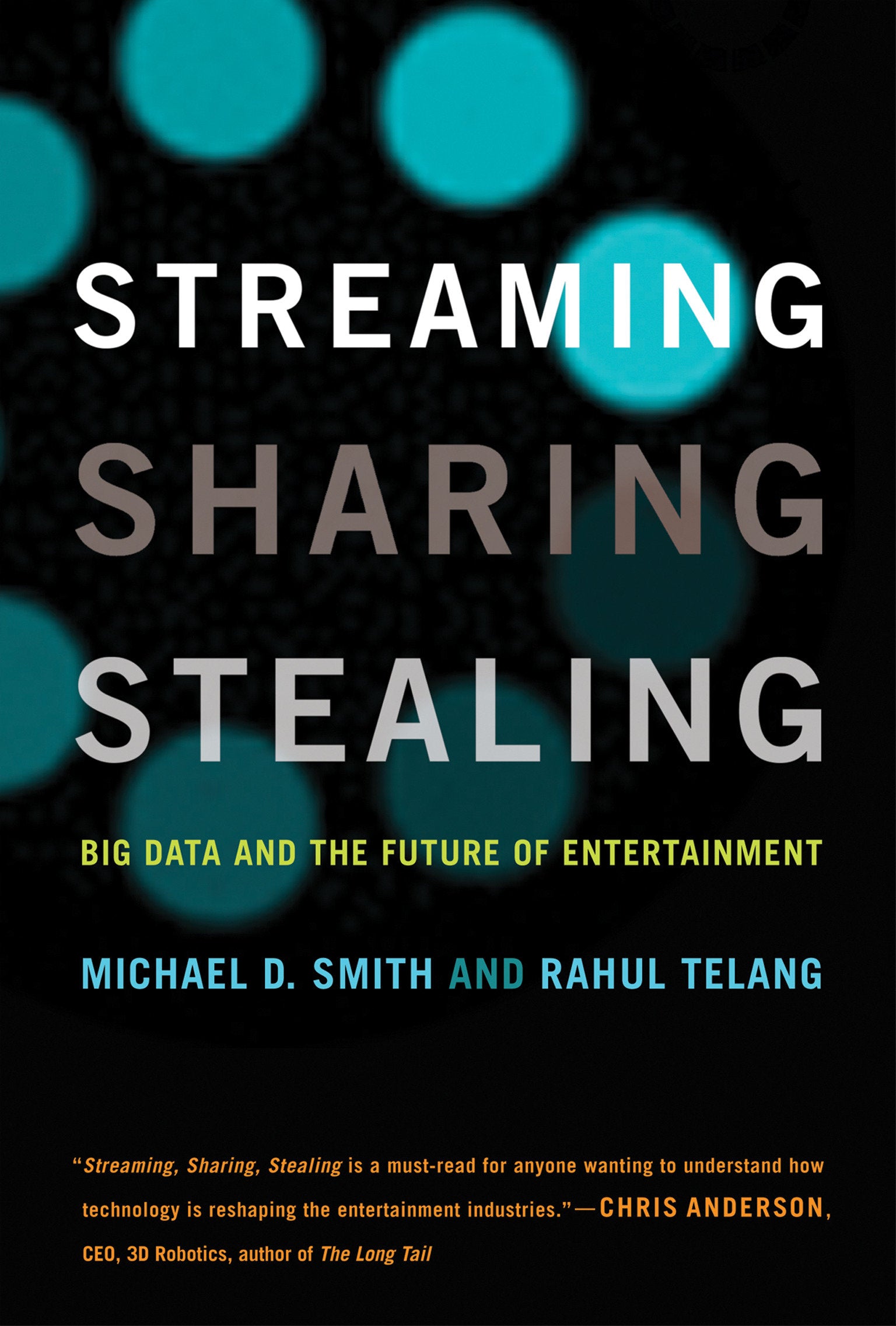 Streaming, Sharing, Stealing - Big Data and the Future of Entertainment