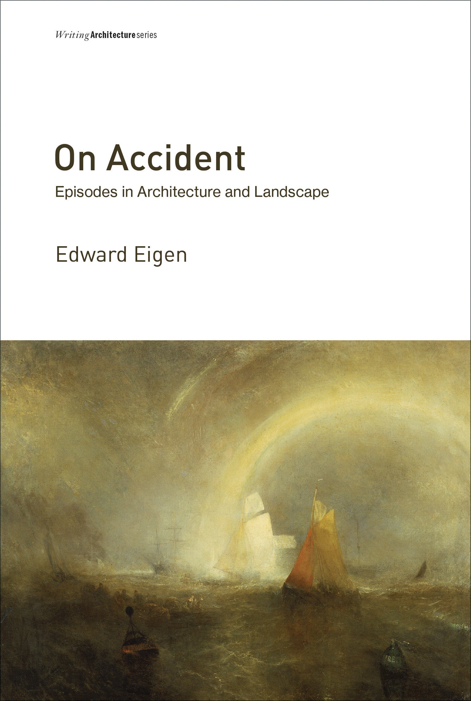 On Accident - Episodes in Architecture and Landscape (Writing Architecture)