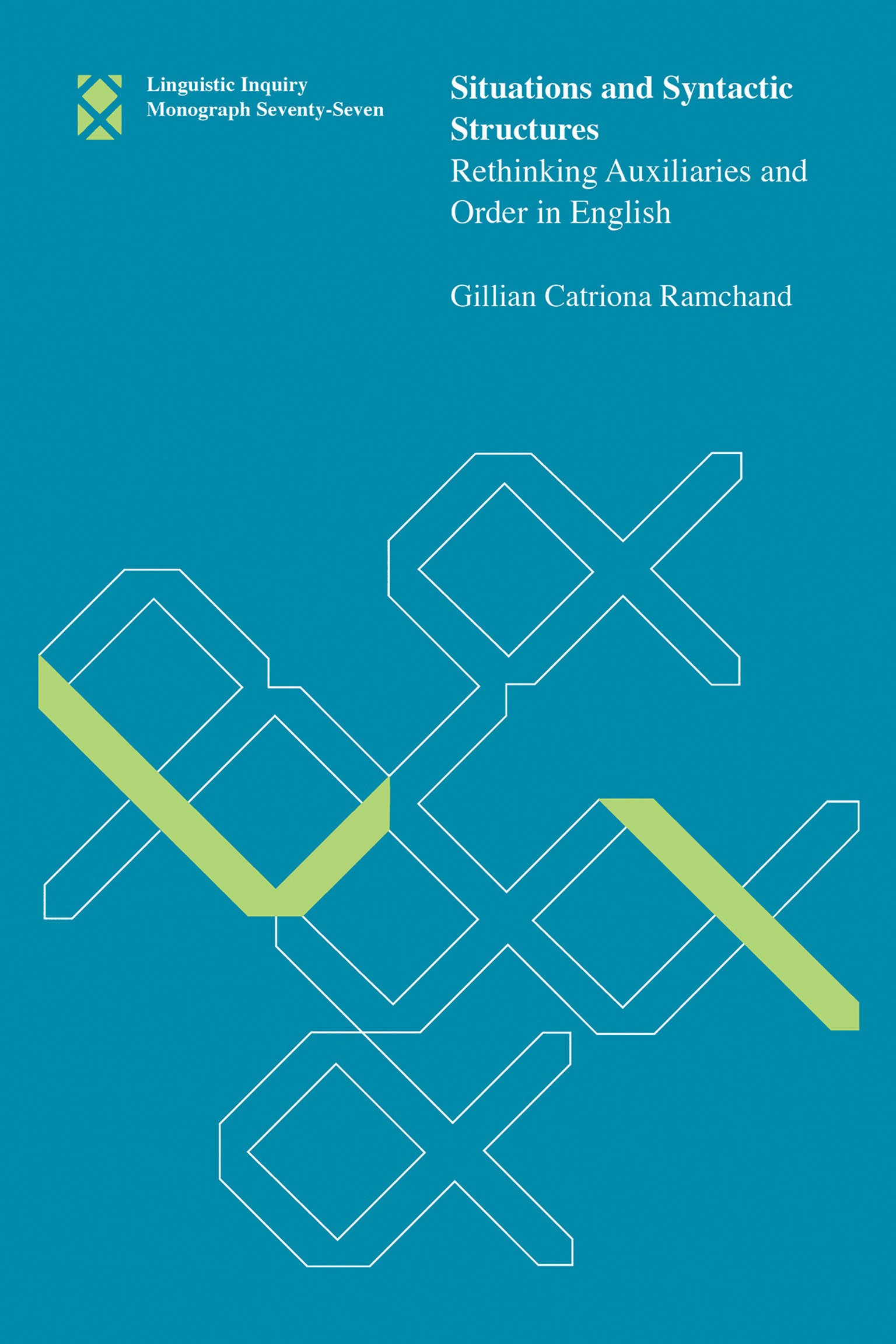 Situations and Syntactic Structures - Rethinking Auxiliaries and Order in English (Linguistic Inquiry Monographs) (Book:77)