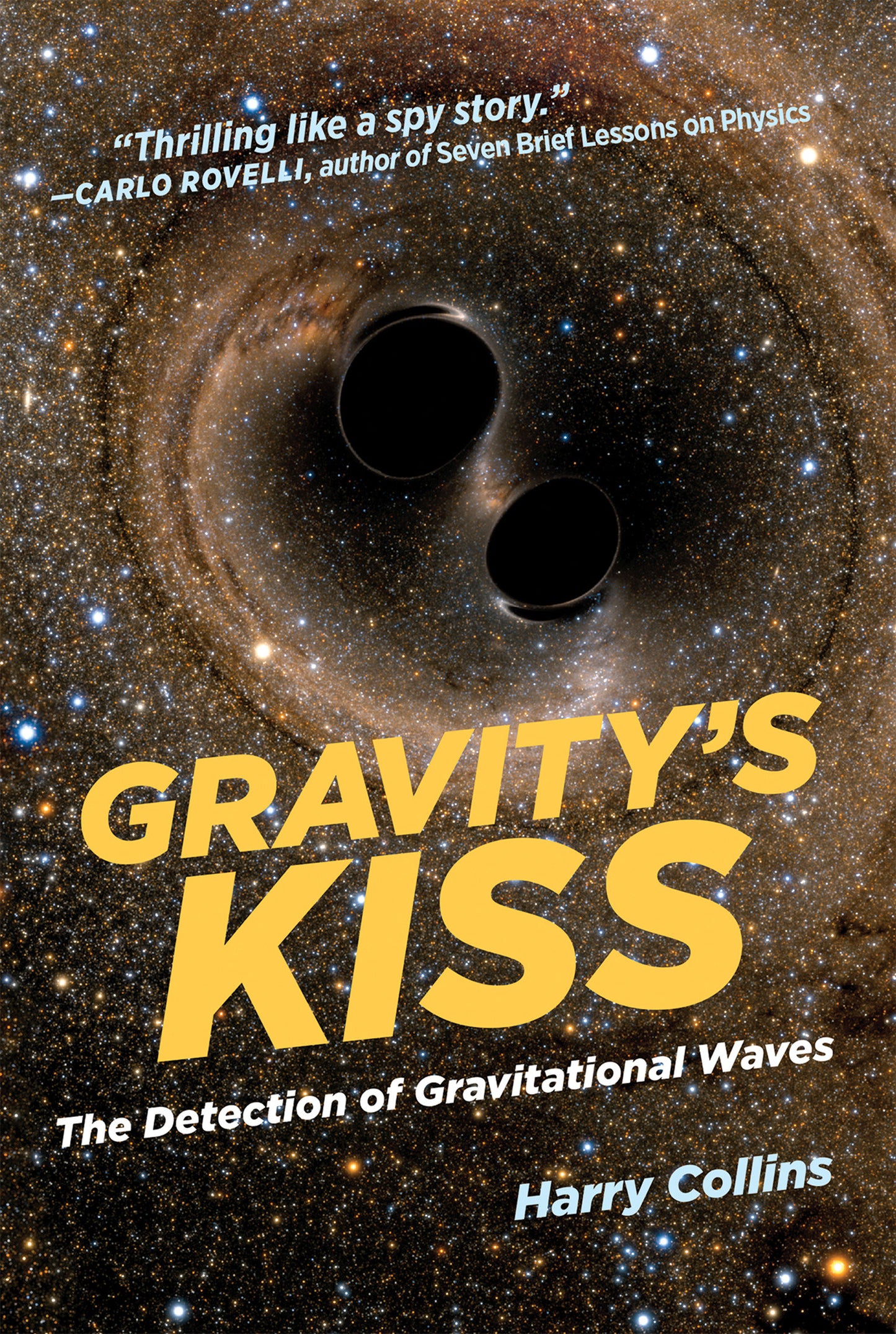 Gravity's Kiss - The Detection of Gravitational Waves