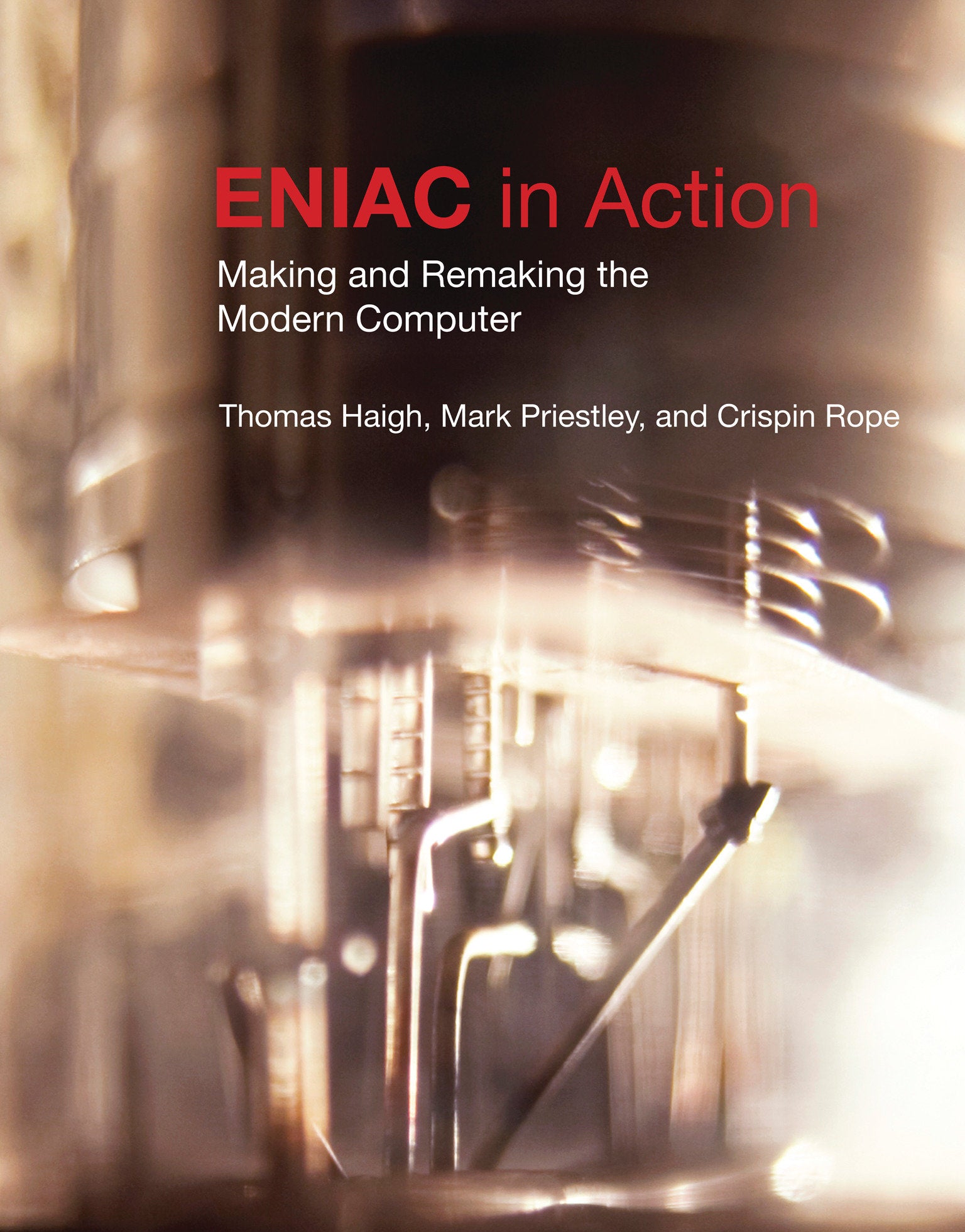 ENIAC in Action - Making and Remaking the Modern Computer (History of Computing)