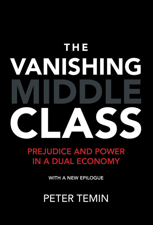 The Vanishing Middle Class, new epilogue - Prejudice and Power in a Dual Economy