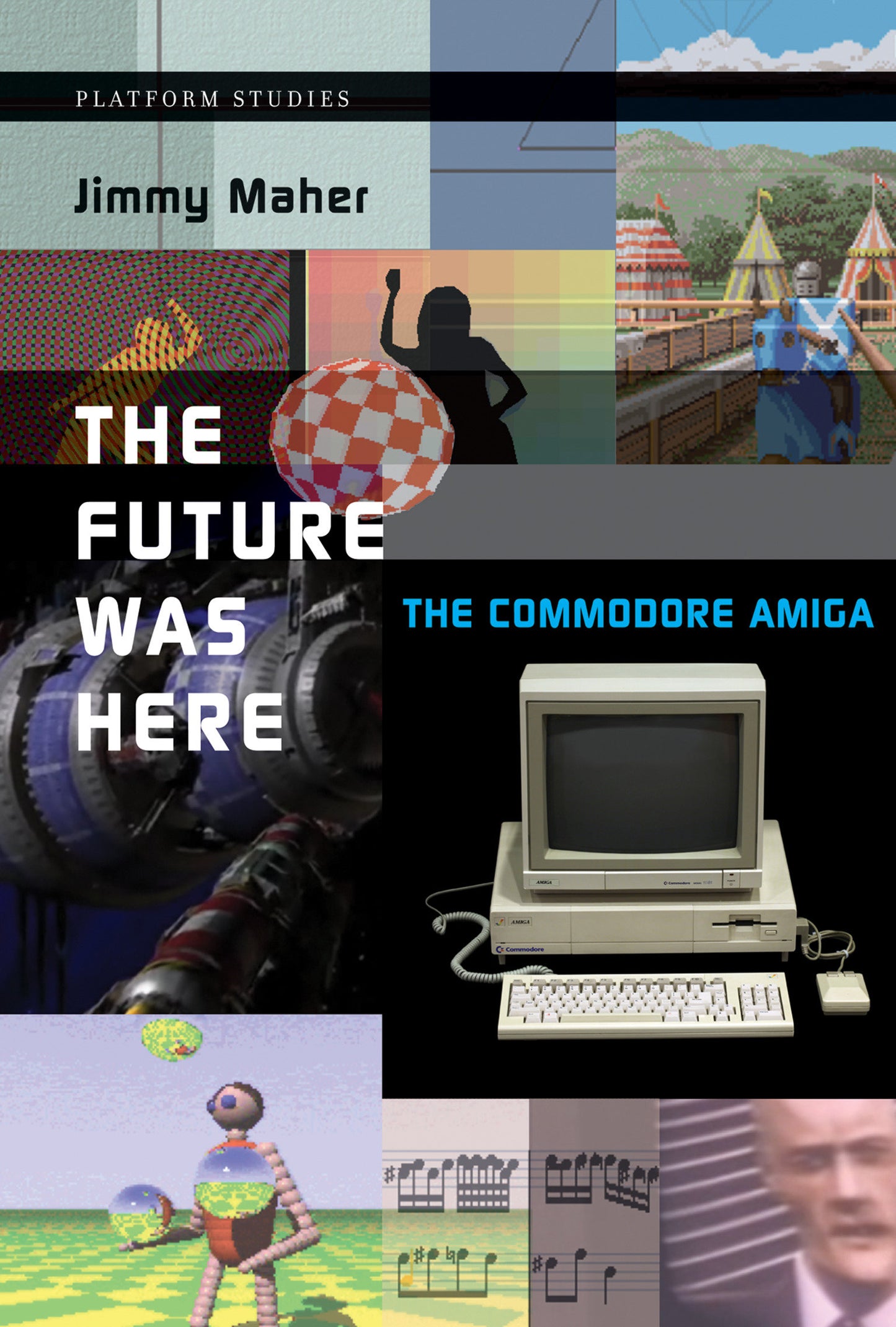 The Future Was Here - The Commodore Amiga (Platform Studies)