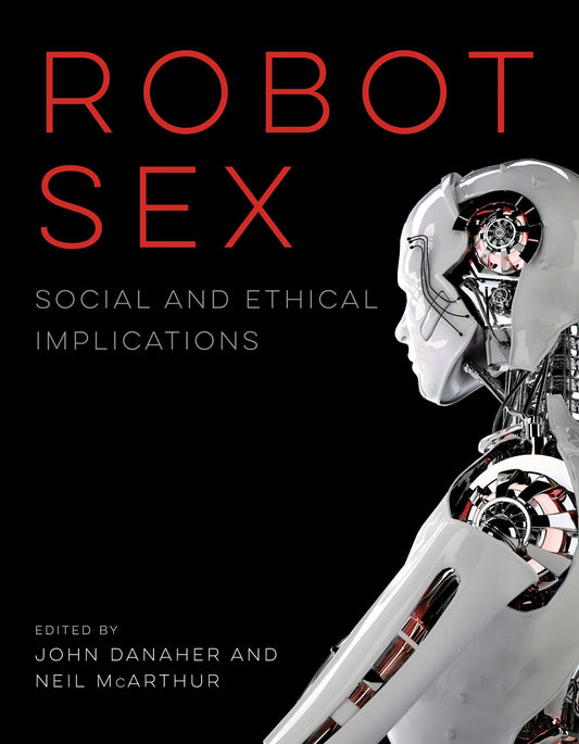 Robot Sex - Social and Ethical Implications