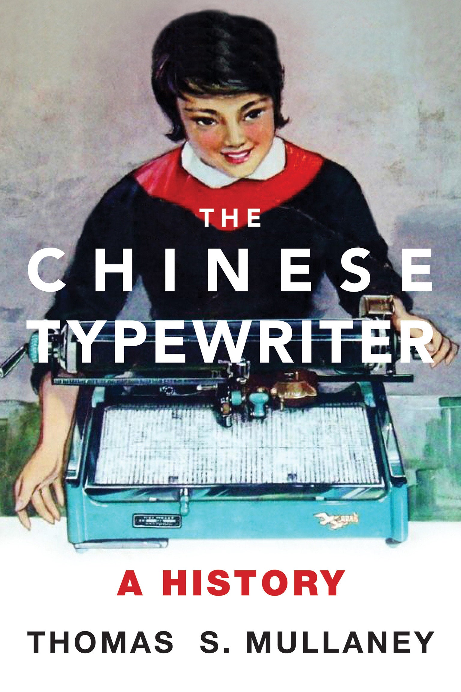 The Chinese Typewriter - A History