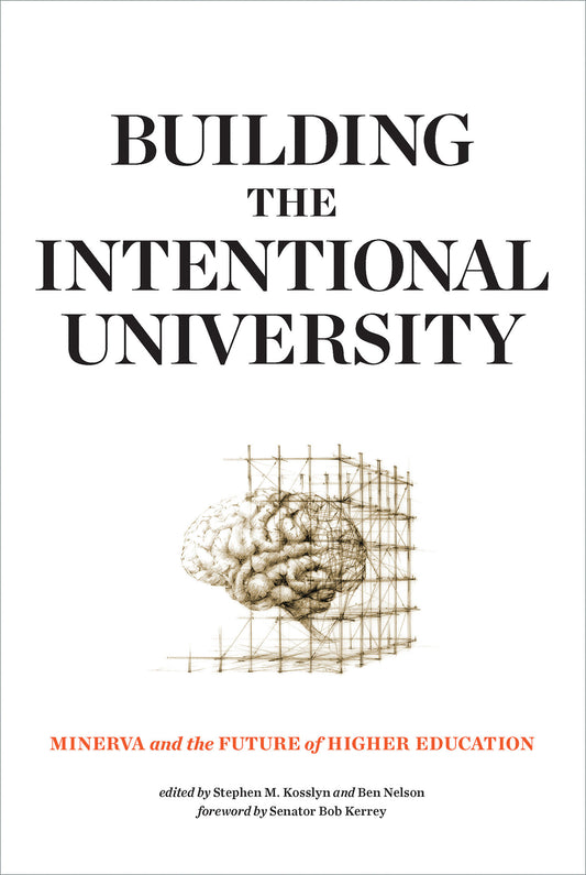 Building the Intentional University - Minerva and the Future of Higher Education