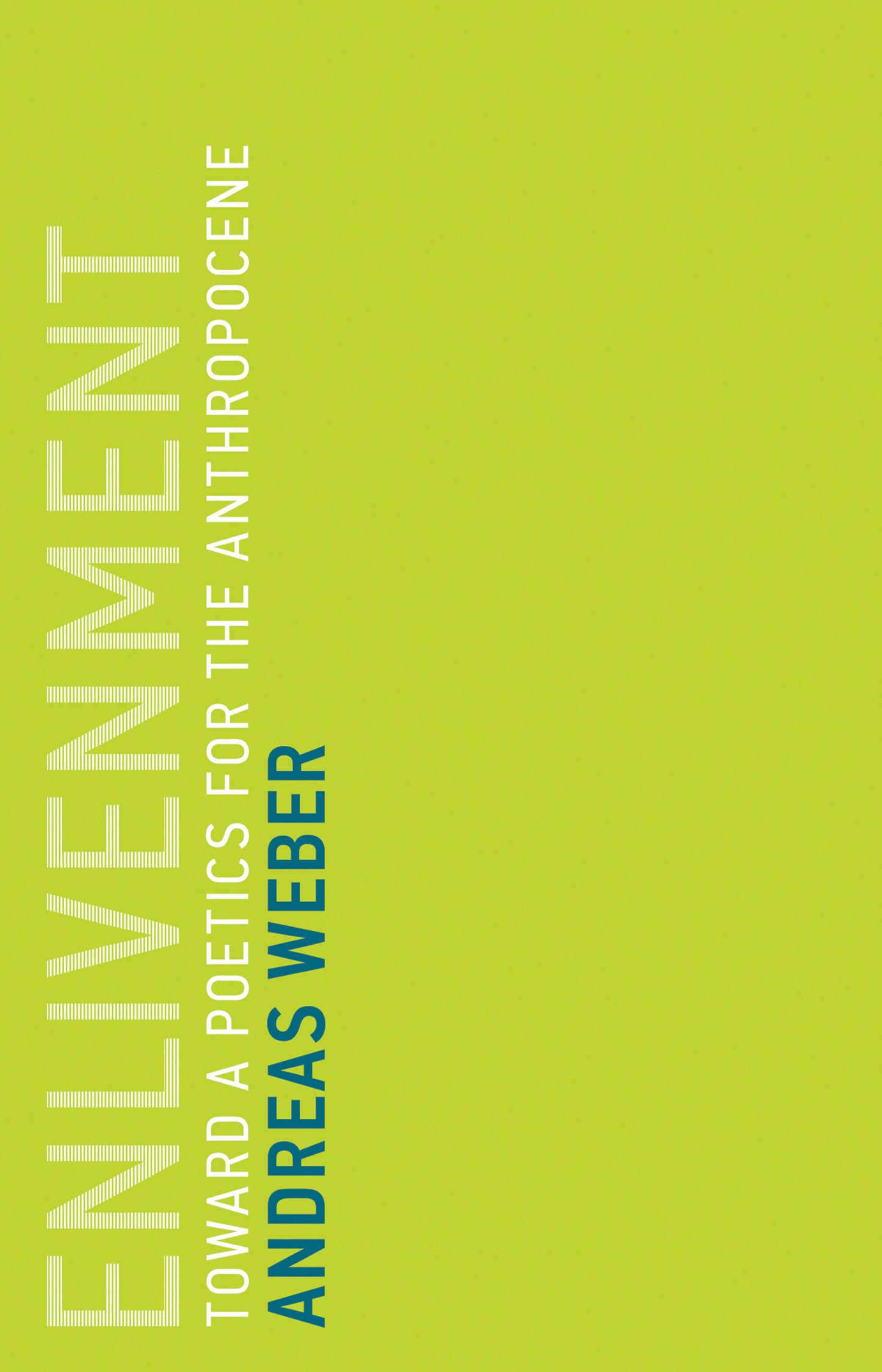 Enlivenment - Toward a Poetics for the Anthropocene (Untimely Meditations) (Book:16)