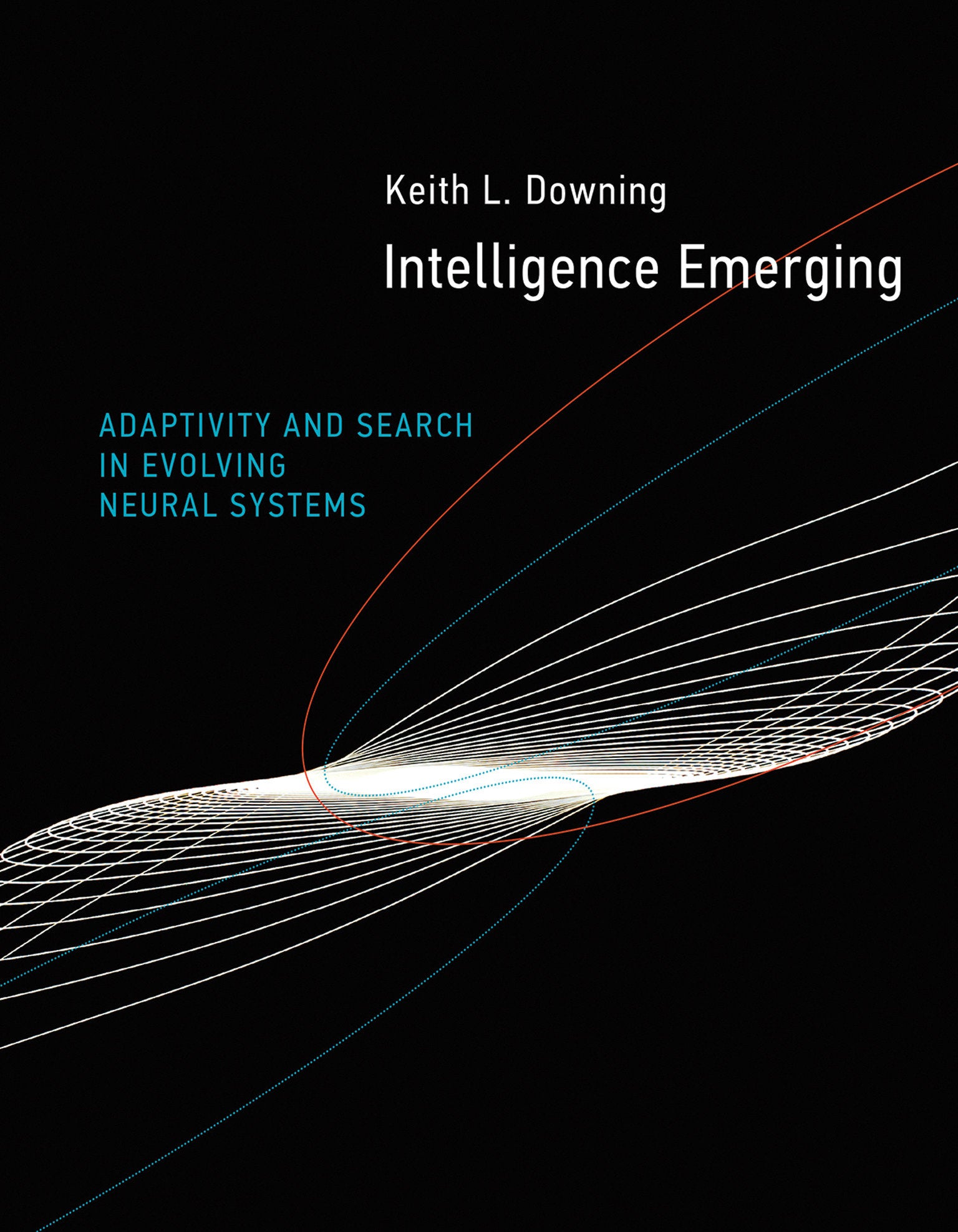 Intelligence Emerging - Adaptivity and Search in Evolving Neural Systems
