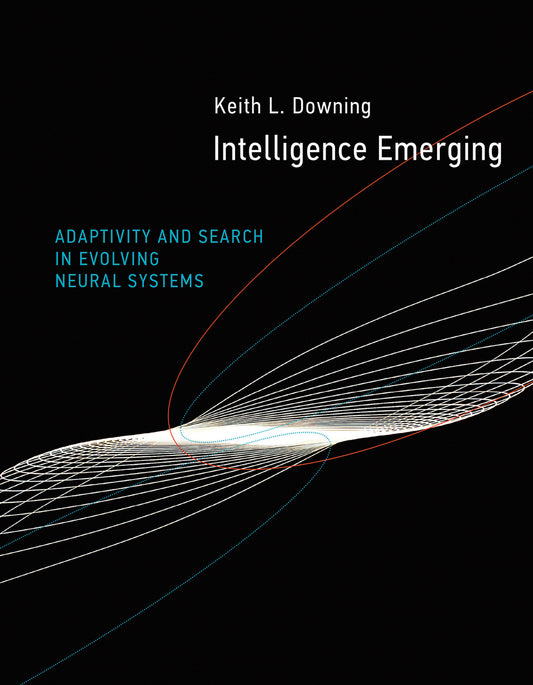 Intelligence Emerging - Adaptivity and Search in Evolving Neural Systems