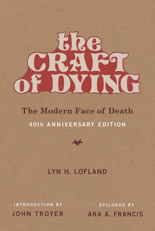 The Craft of Dying, 40th Anniversary Edition - The Modern Face of Death