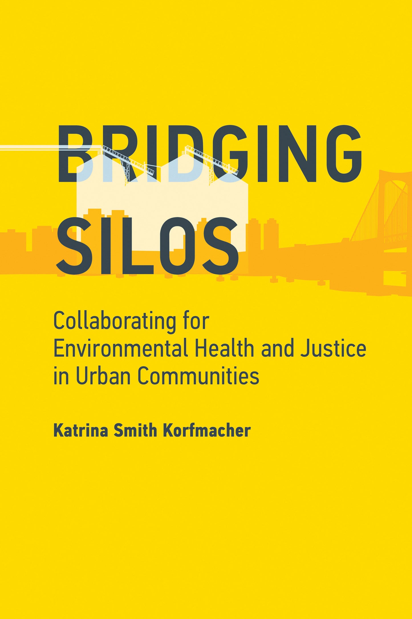 Bridging Silos - Collaborating for Environmental Health and Justice in Urban Communities (Urban and Industrial Environments)