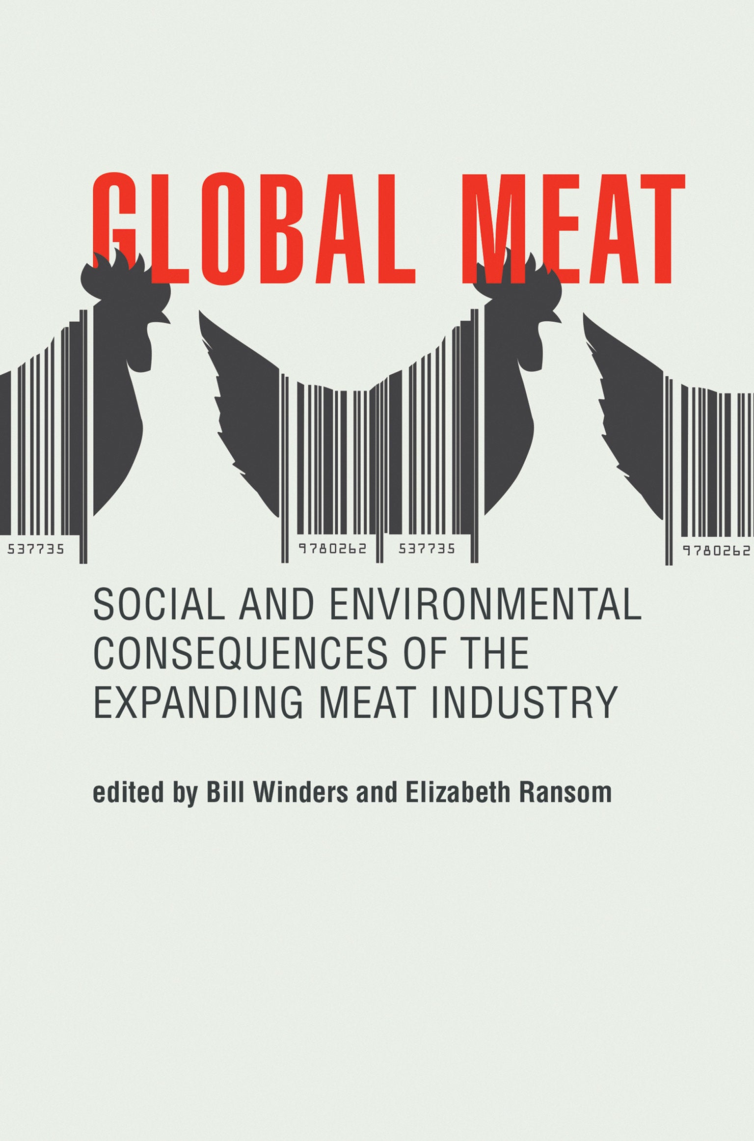 Global Meat - Social and Environmental Consequences of the Expanding Meat Industry (Food, Health, and the Environment)