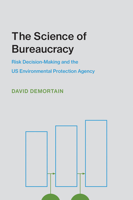 The Science of Bureaucracy - Risk Decision-Making and the US Environmental Protection Agency (Inside Technology)