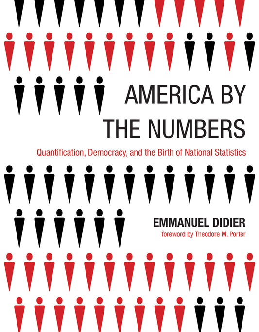 America by the Numbers - Quantification, Democracy, and the Birth of National Statistics (Infrastructures)