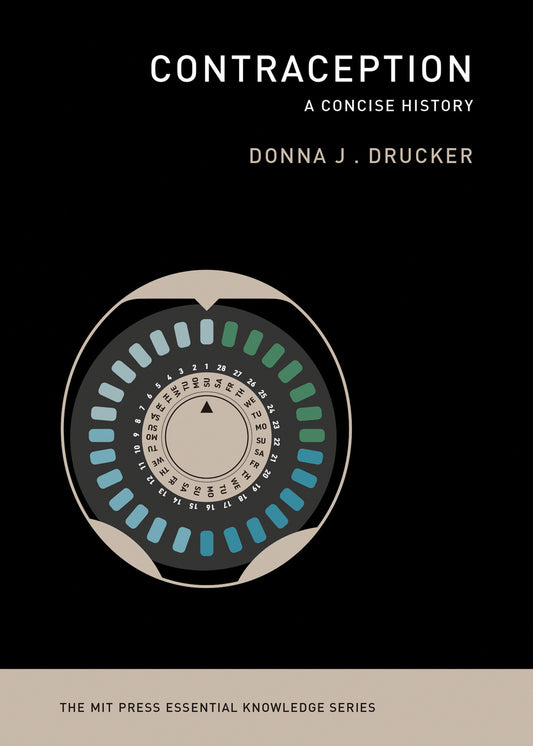 Contraception - A Concise History (The MIT Press Essential Knowledge series)