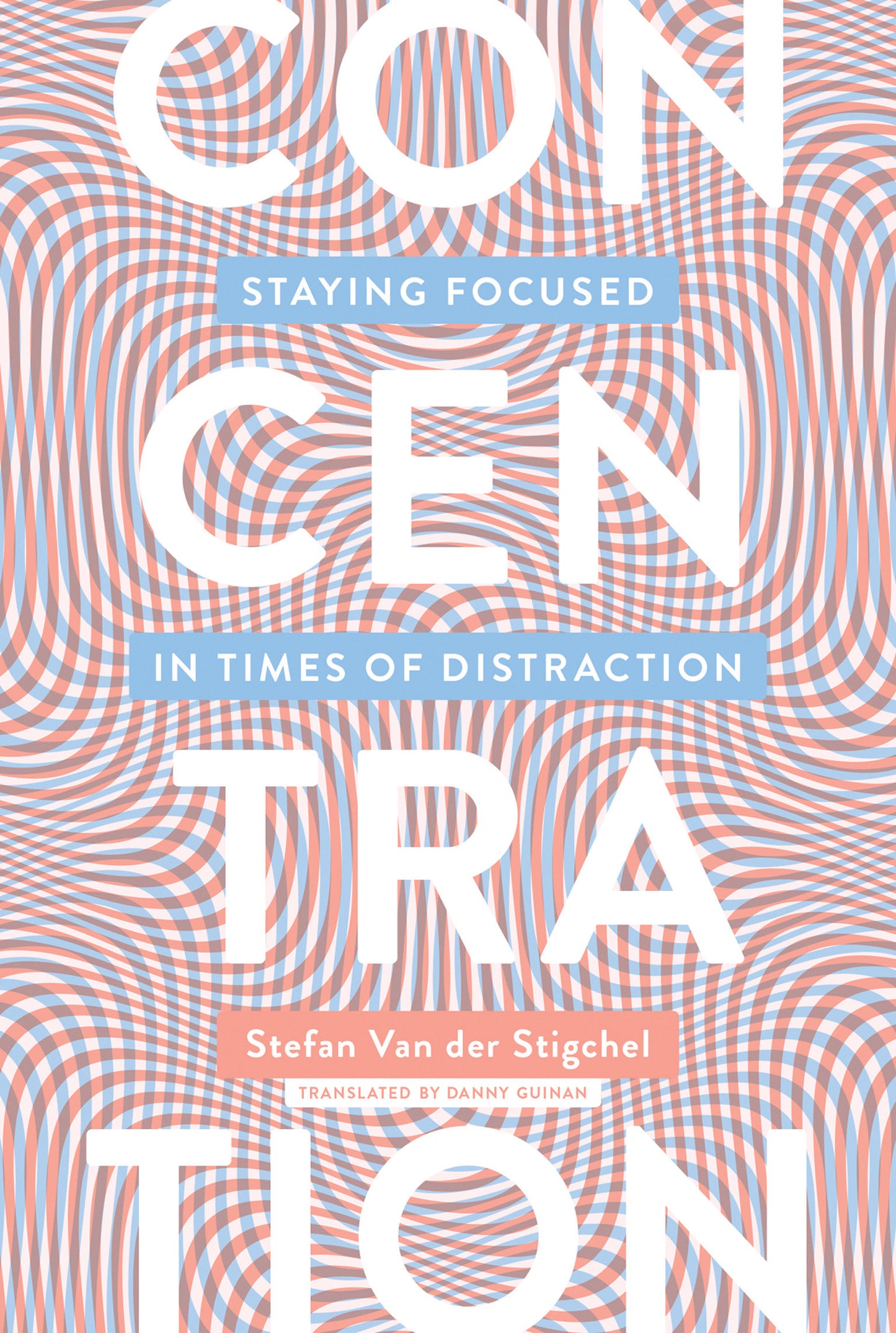Concentration - Staying Focused in Times of Distraction