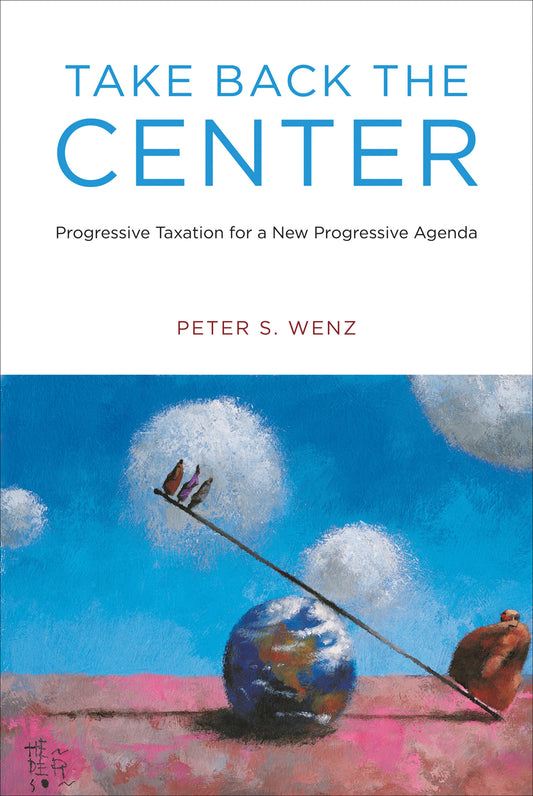 Take Back the Center - Progressive Taxation for a New Progressive Agenda