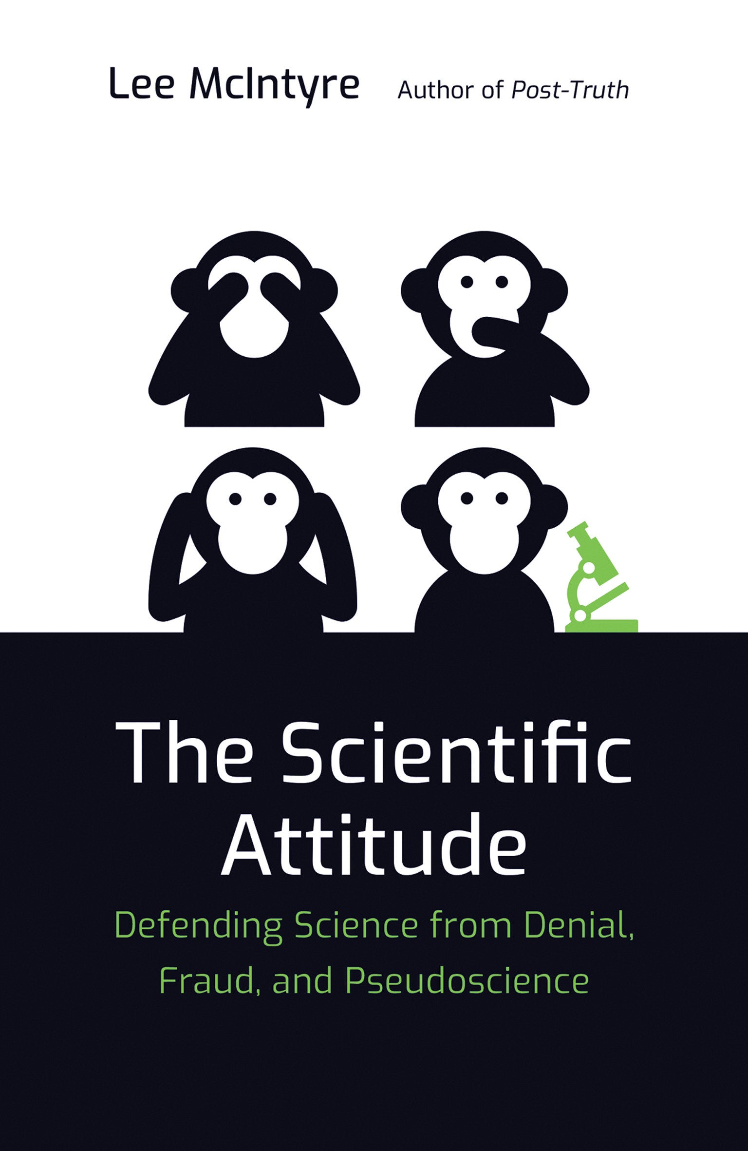 The Scientific Attitude - Defending Science from Denial, Fraud, and Pseudoscience