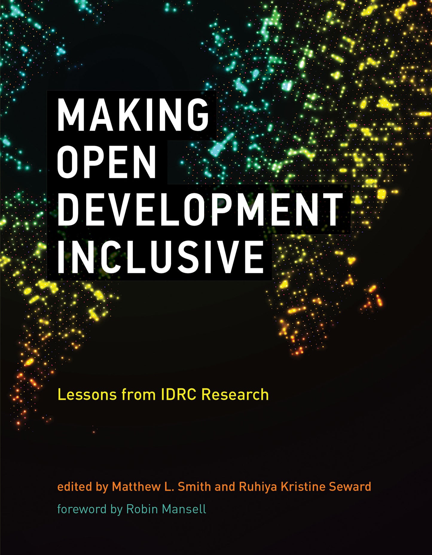 Making Open Development Inclusive - Lessons from IDRC Research (International Development Research Centre)