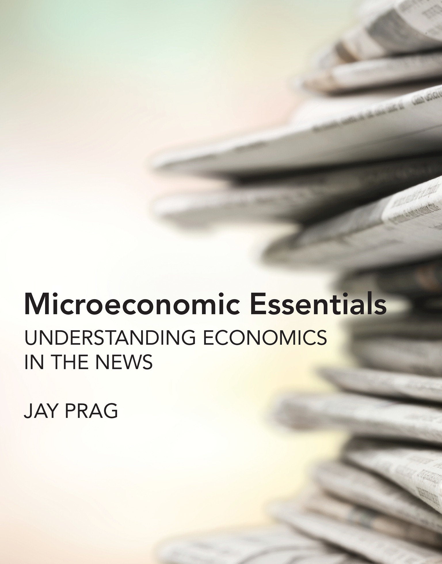 Microeconomic Essentials - Understanding Economics in the News