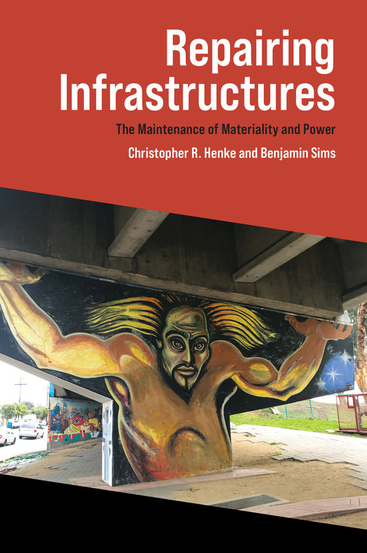 Repairing Infrastructures - The Maintenance of Materiality and Power (Infrastructures)