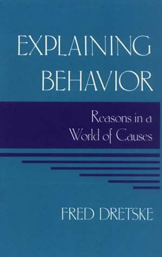 Explaining Behavior - Reasons in a World of Causes