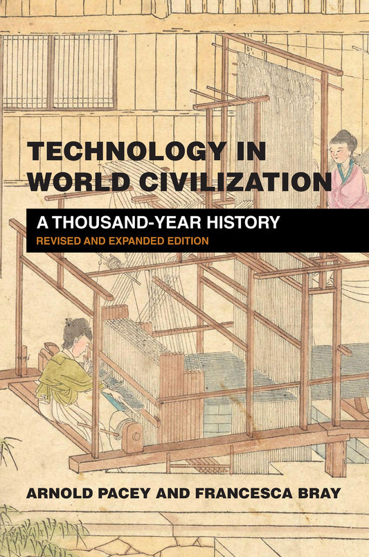 Technology in World Civilization, revised and expanded edition - A Thousand-Year History