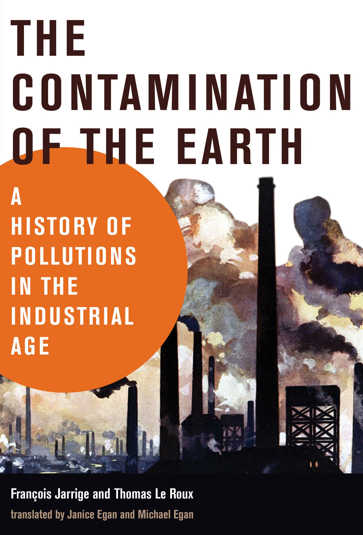 The Contamination of the Earth - A History of Pollutions in the Industrial Age (History for a Sustainable Future)