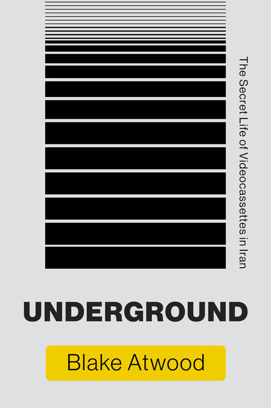Underground - The Secret Life of Videocassettes in Iran (Infrastructures)