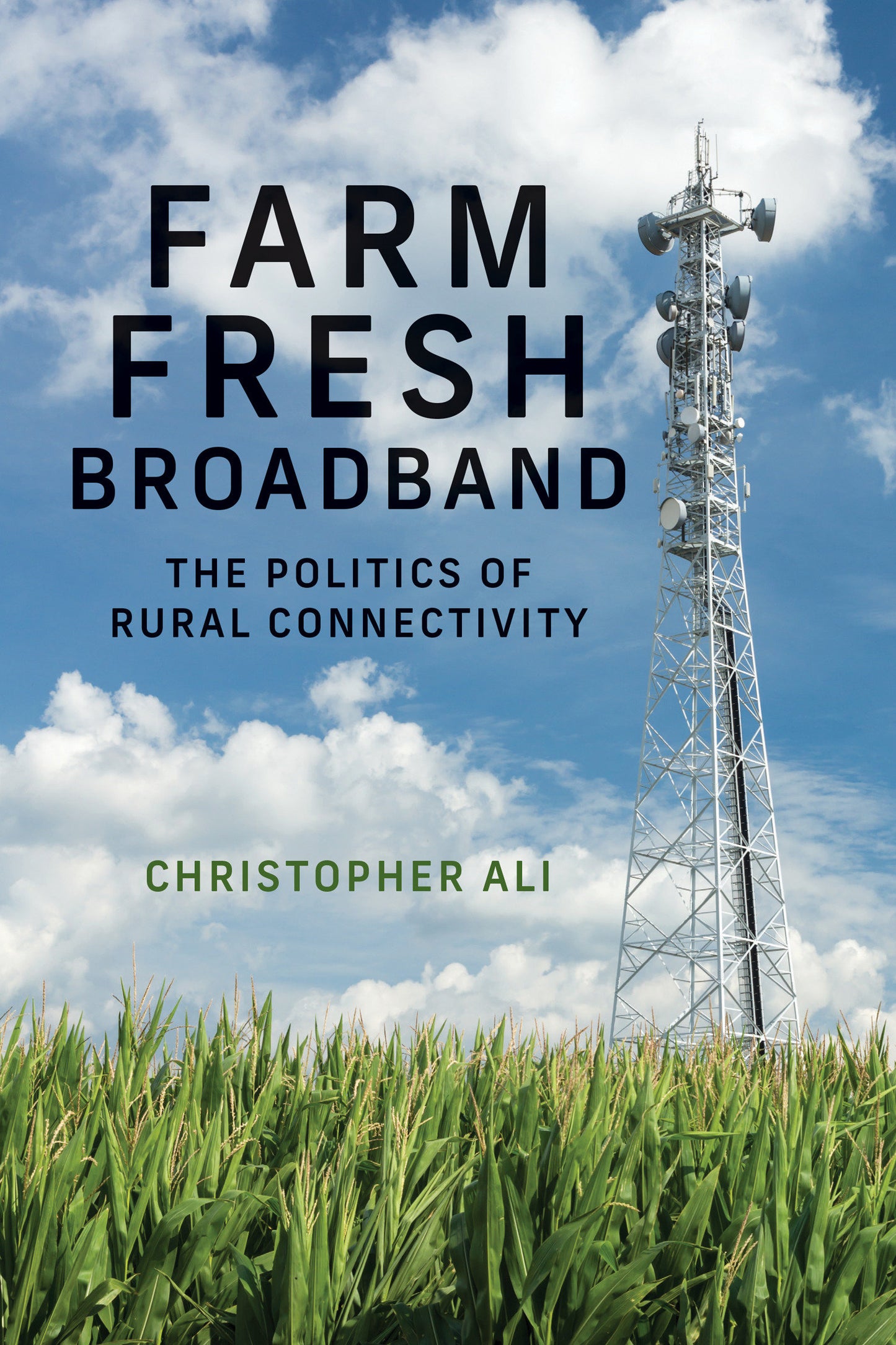 Farm Fresh Broadband - The Politics of Rural Connectivity (Information Policy)