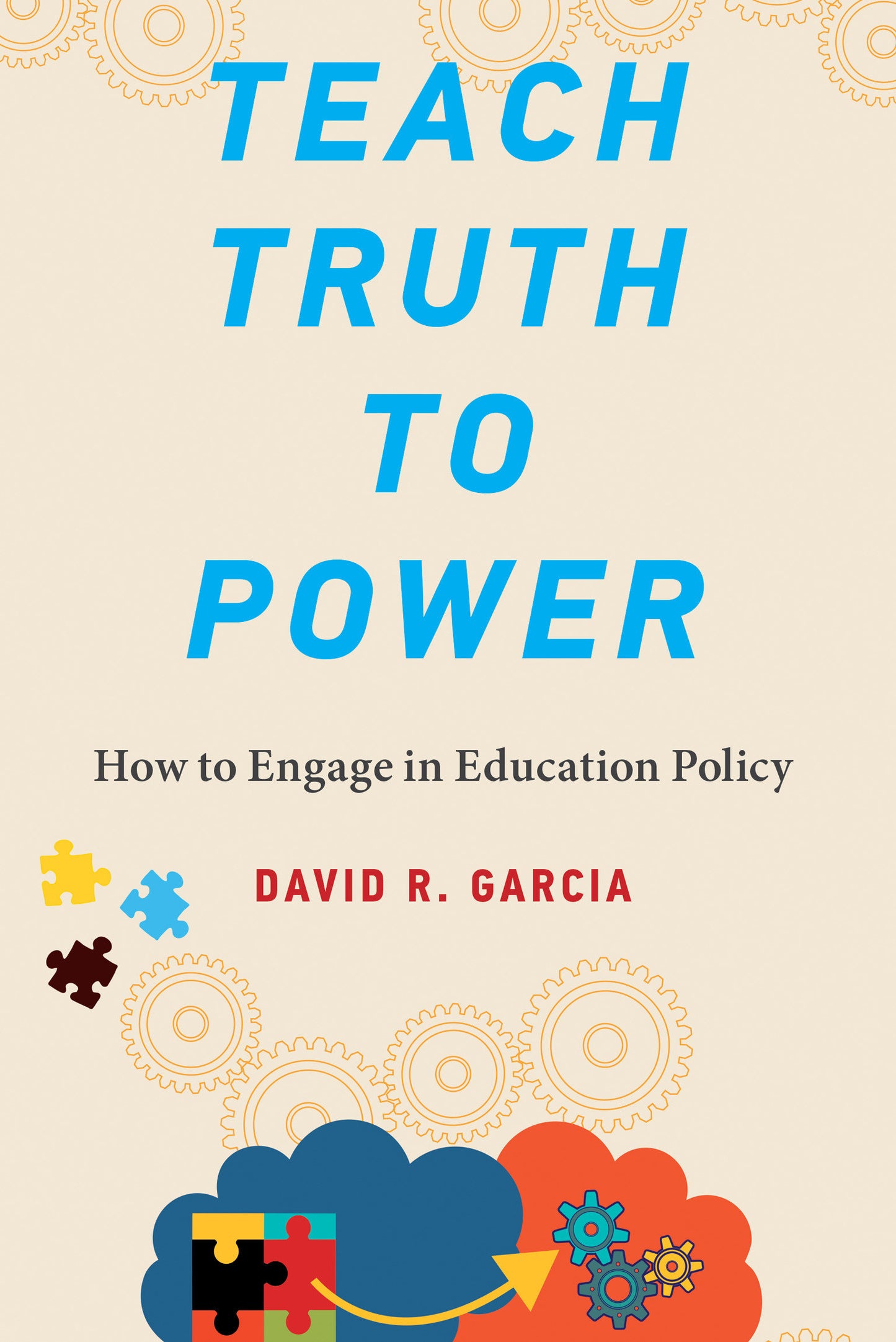 Teach Truth to Power - How to Engage in Education Policy