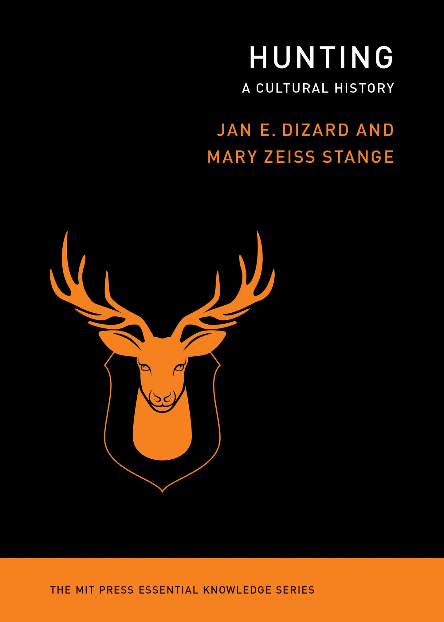 Hunting - A Cultural History (The MIT Press Essential Knowledge series)