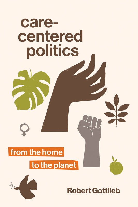 Care-Centered Politics - From the Home to the Planet