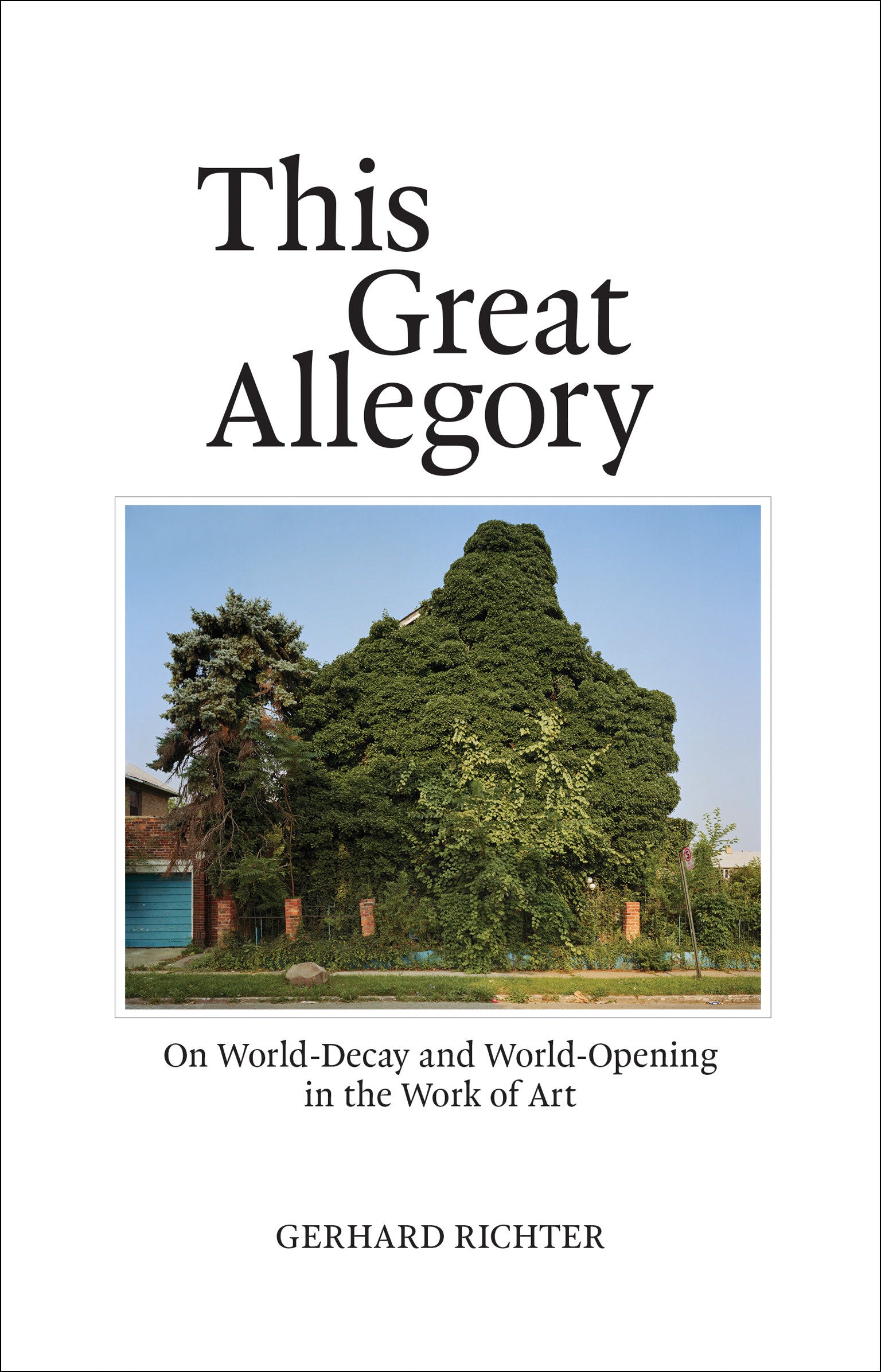 This Great Allegory - On World-Decay and World-Opening in the Work of Art