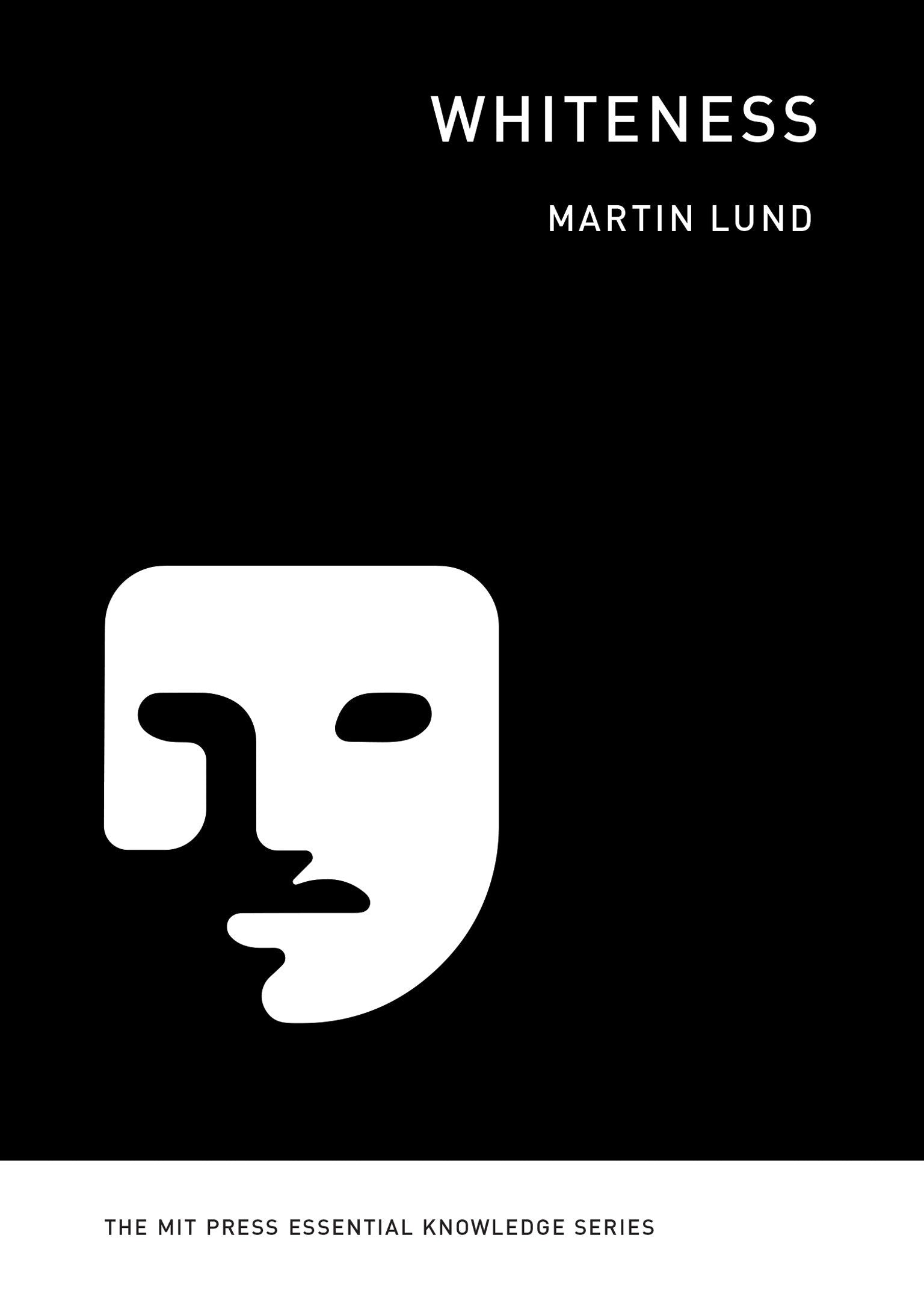 Whiteness (The MIT Press Essential Knowledge series)