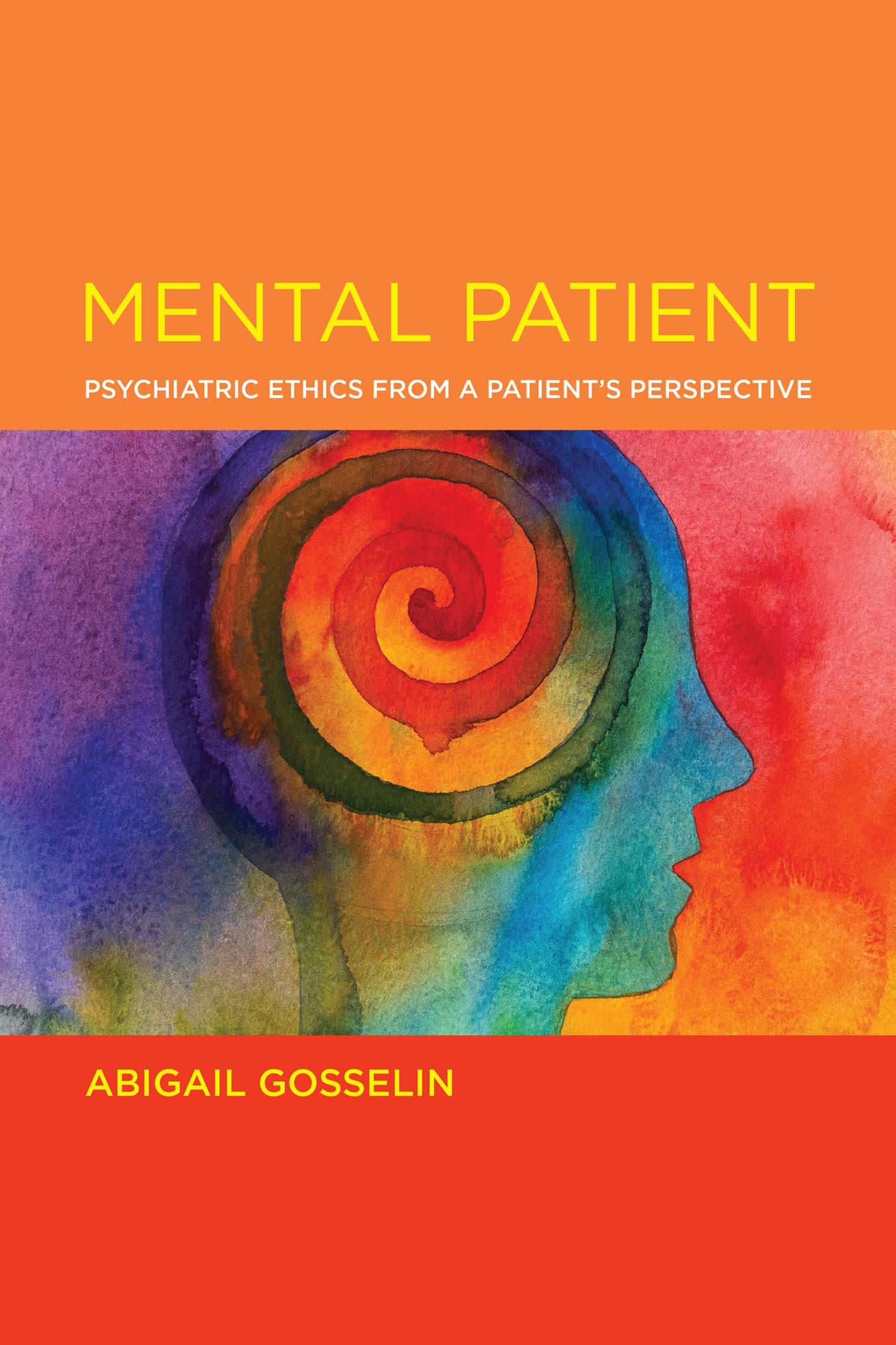 Mental Patient - Psychiatric Ethics from a Patient�s Perspective (Basic Bioethics)