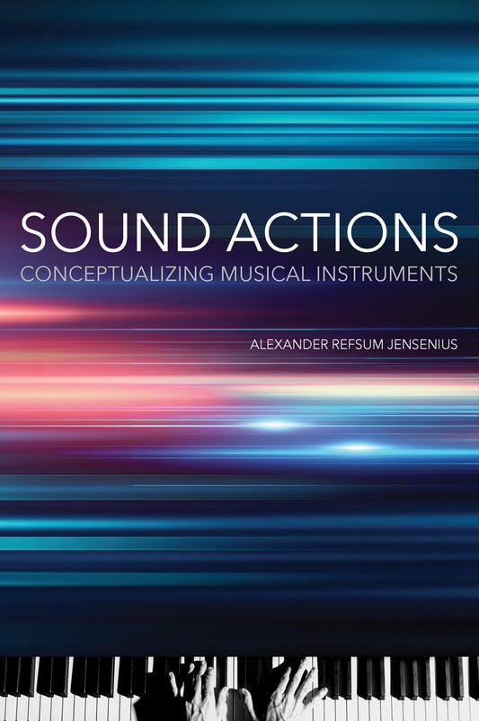 Sound Actions - Conceptualizing Musical Instruments