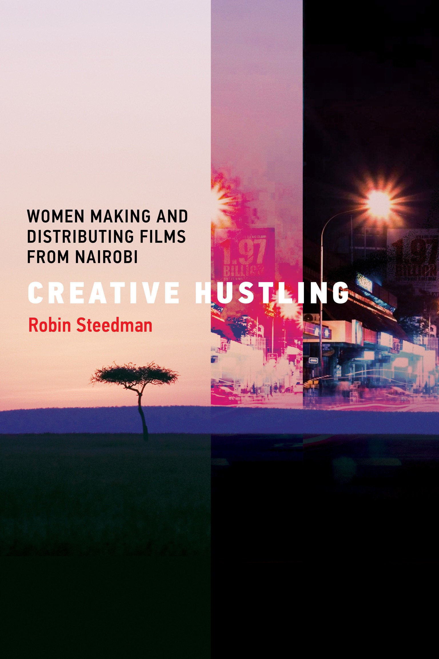 Creative Hustling - Women Making and Distributing Films from Nairobi (Distribution Matters)