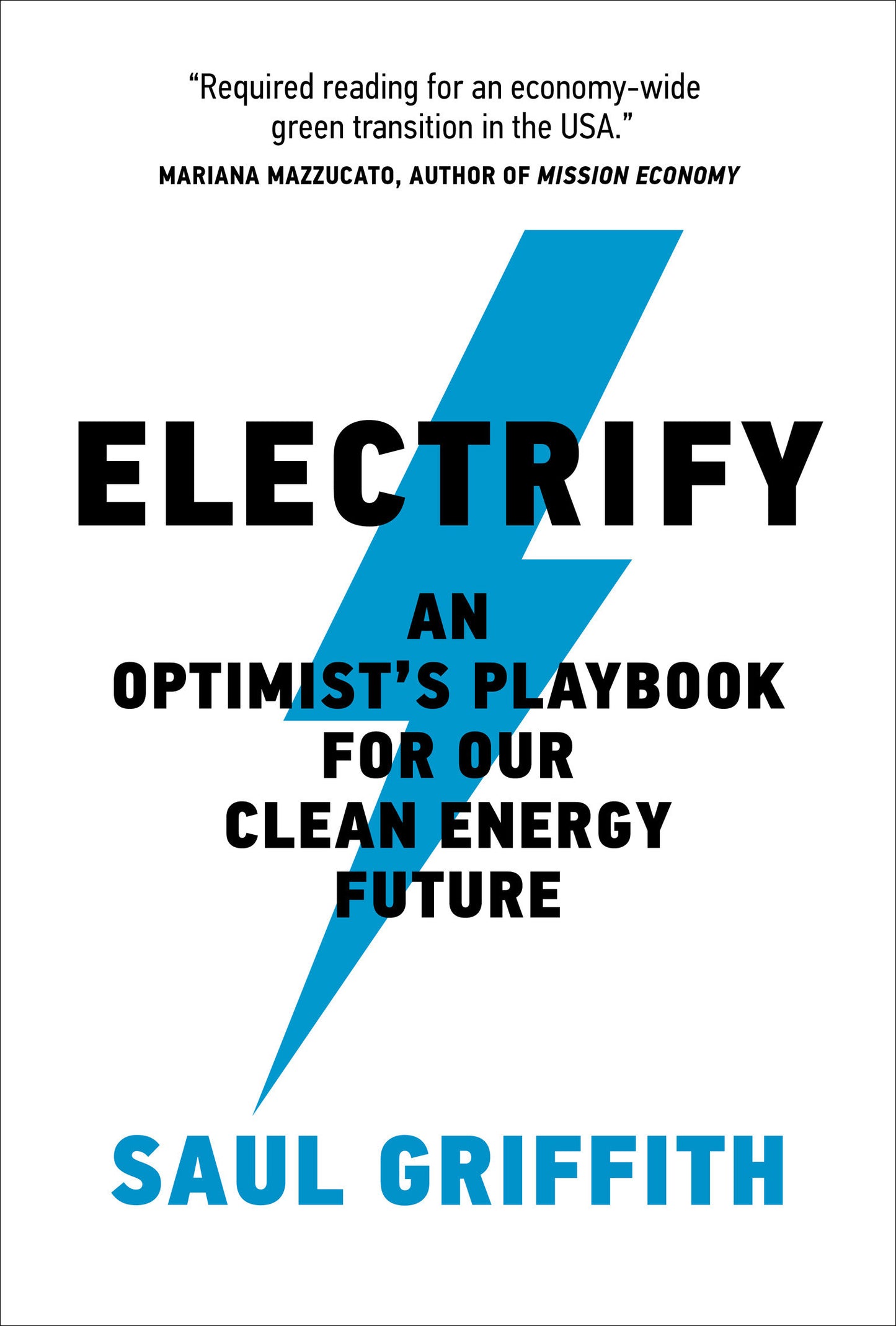 Electrify - An Optimist’s Playbook for Our Clean Energy Future