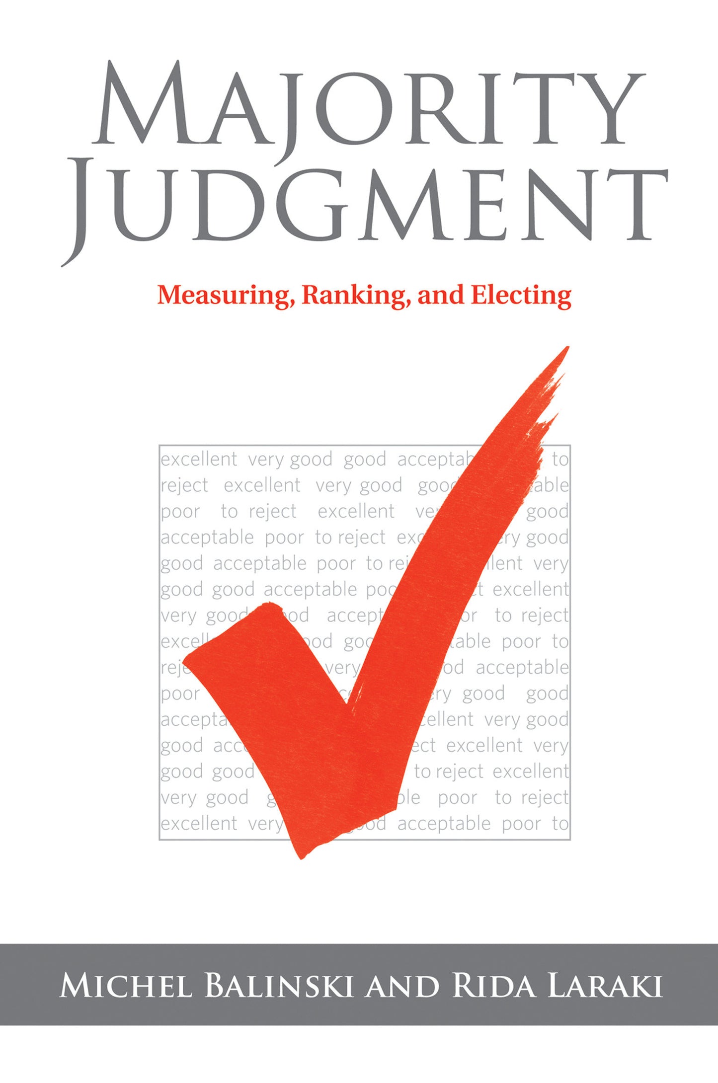 Majority Judgment - Measuring, Ranking, and Electing