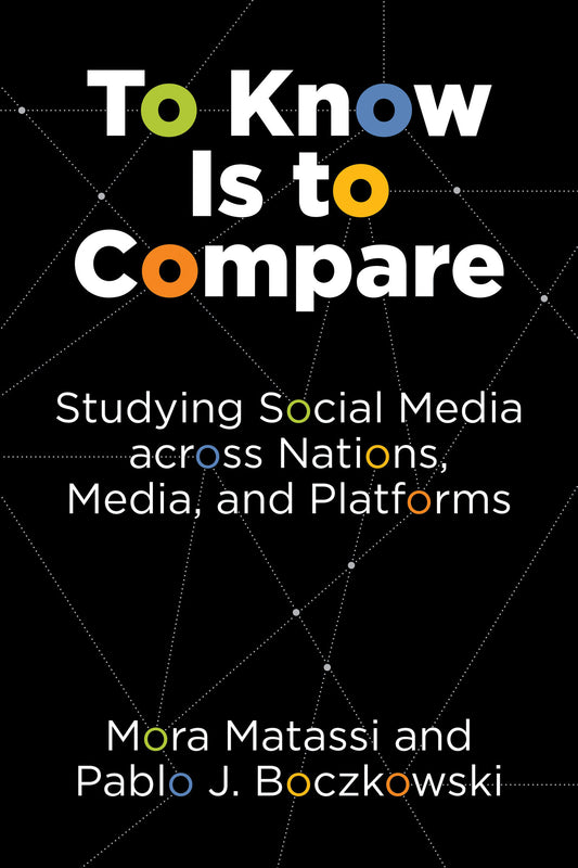 To Know Is to Compare - Studying Social Media across Nations, Media, and Platforms