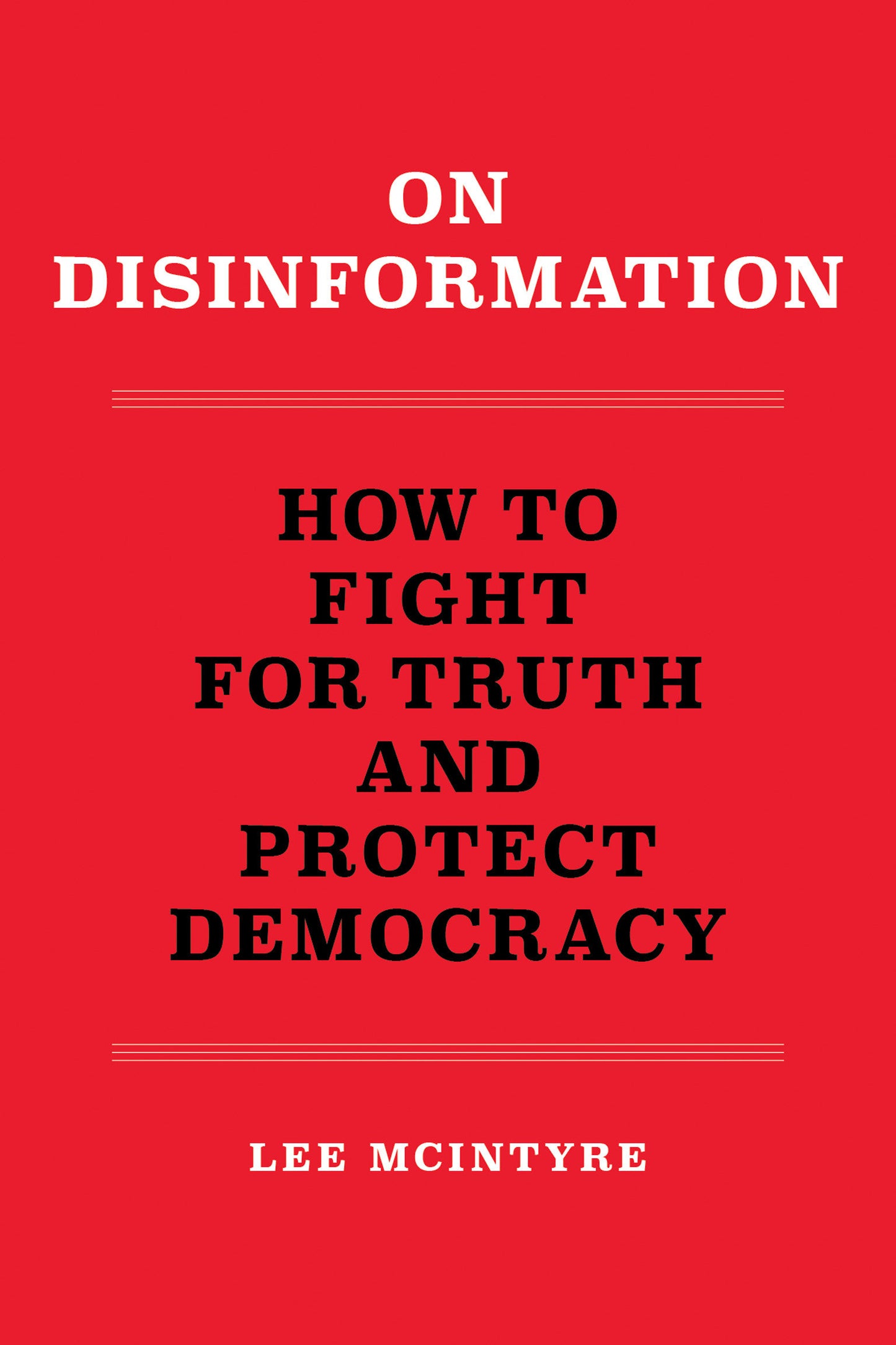 On Disinformation - How to Fight for Truth and Protect Democracy