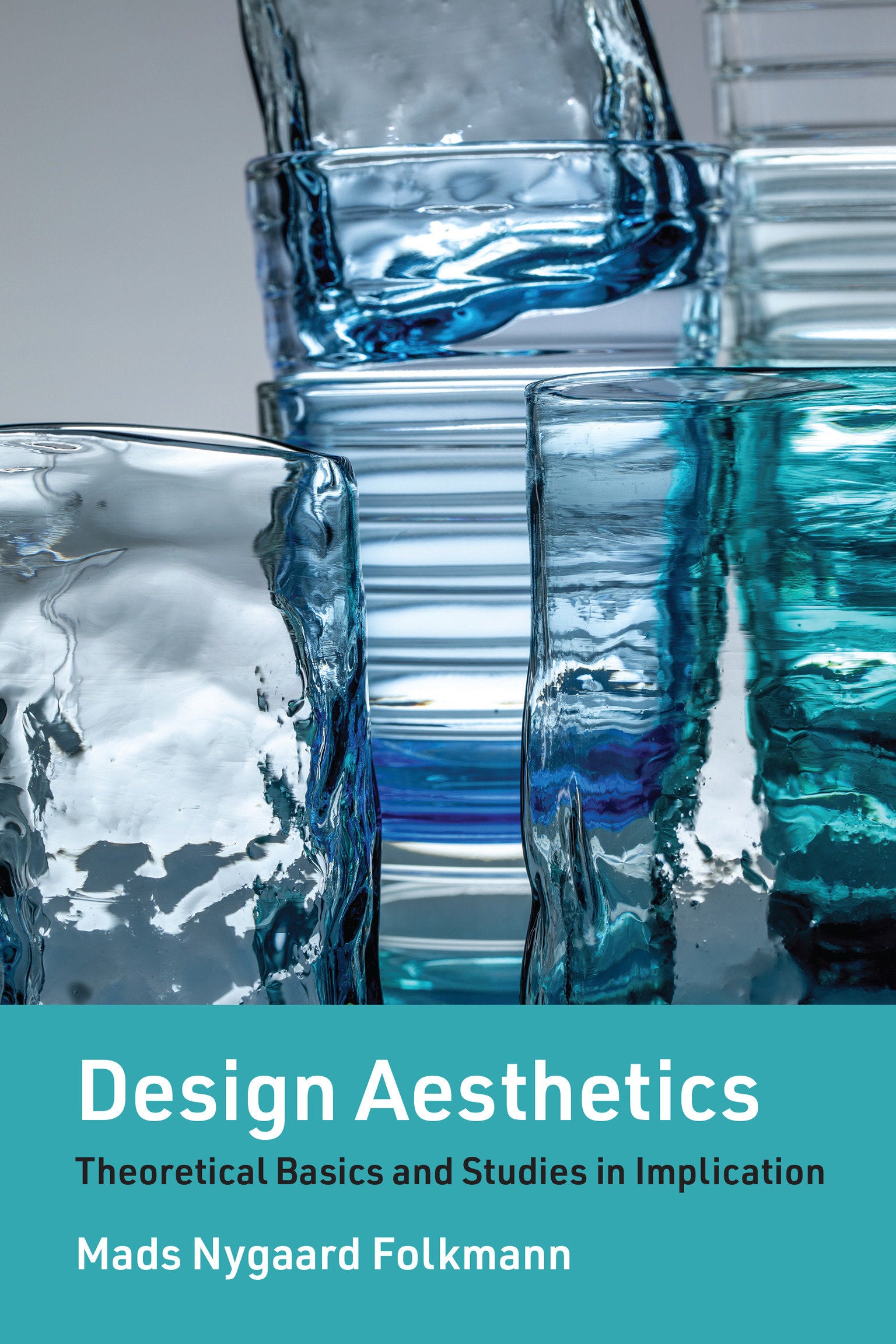 Design Aesthetics - Theoretical Basics and Studies in Implication