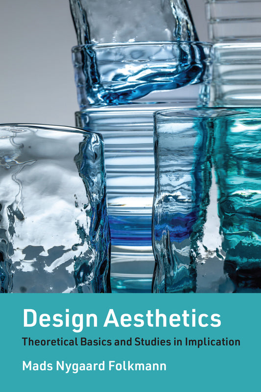 Design Aesthetics - Theoretical Basics and Studies in Implication
